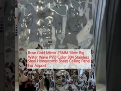 Espejo de oro rosa 25MM Plata Gran onda de agua PVD Color 304 Acero inoxidable Hoja de panal de panal de techo para el aeropuerto